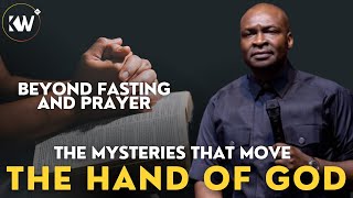 BEYOND FASTING AND PRAYER ● THE MYSTERY THAT COMMANDS THE HAND OF GOD  Apostle Joshua Selman