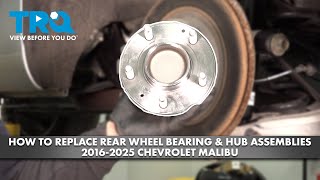 How to Replace Rear Wheel Bearing &amp; Hub Assemblies 2016-2025 Chevrolet Malibu