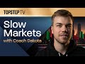 TopstepTV: Slow Markets with Dakota - Live Futures Day Trading (5/13/26)