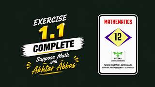Exercise 1.1 (Theory &amp; Solution) | 12 Math, New Course | Suppose Math with Akhtar Abbas