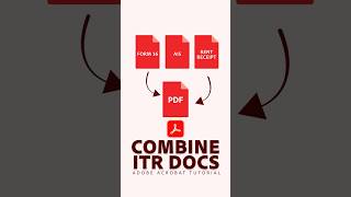 Combine ITR Documents into One PDF Using Adobe Acrobat