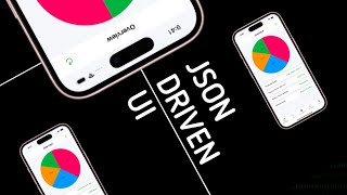 JSON Driven UI for Building Mobile apps