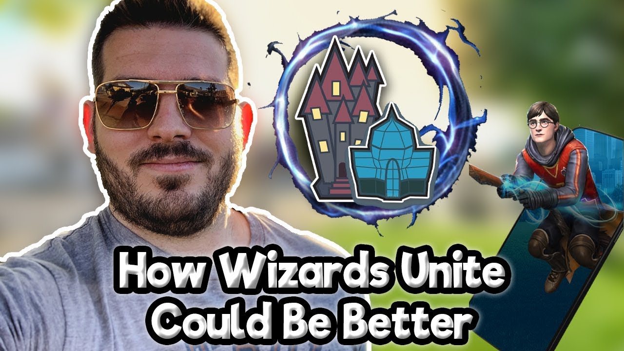 WAYS WIZARDS UNITE COULD BE BETTER YouTube