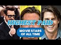 The top 10 highest paid movie stars ever