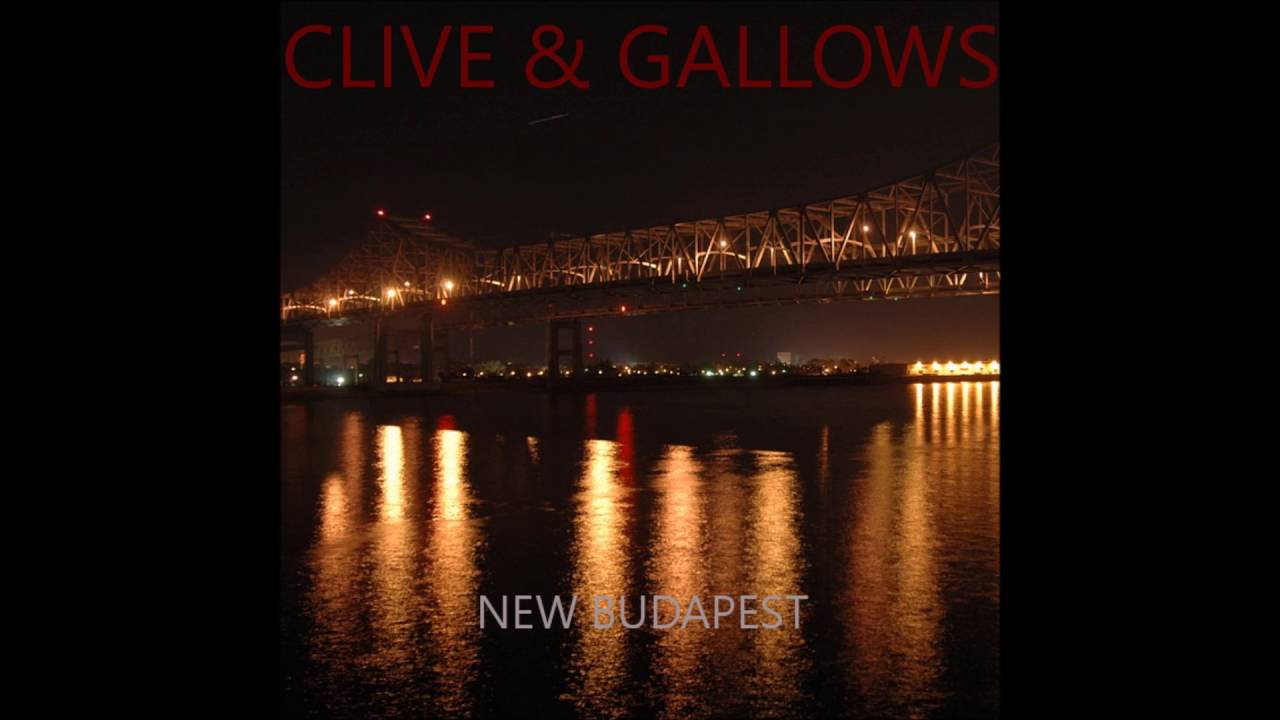Clive & Gallows - New Budapest