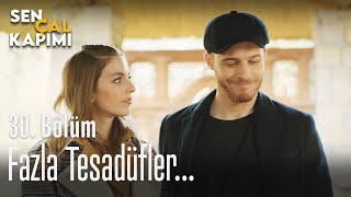 Fazla tesadüfler... - Sen Çal Kapımı 30. Bölüm