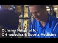 Ochsner Hospital for Orthopedics &amp; Sports Medicine