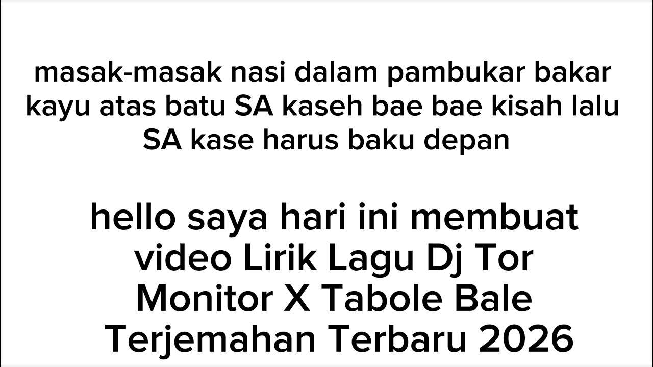 hello saya hari ini membuat video Lirik Lagu Dj Tor Monitor X Tabole Bale Terjemahan Terbaru 2026