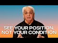 See Your Position, Not Your Condition | Benny Hinn