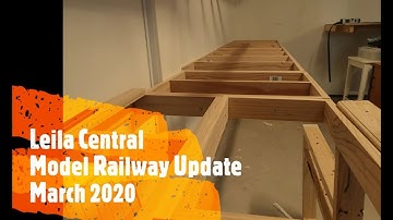 Leila Central Model Railway Update March 2020