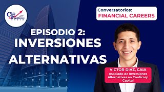 EPISODIO 2 | INVERSIONES ALTERNATIVAS