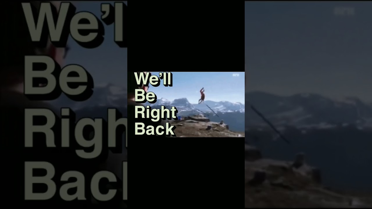 Well be right back meme