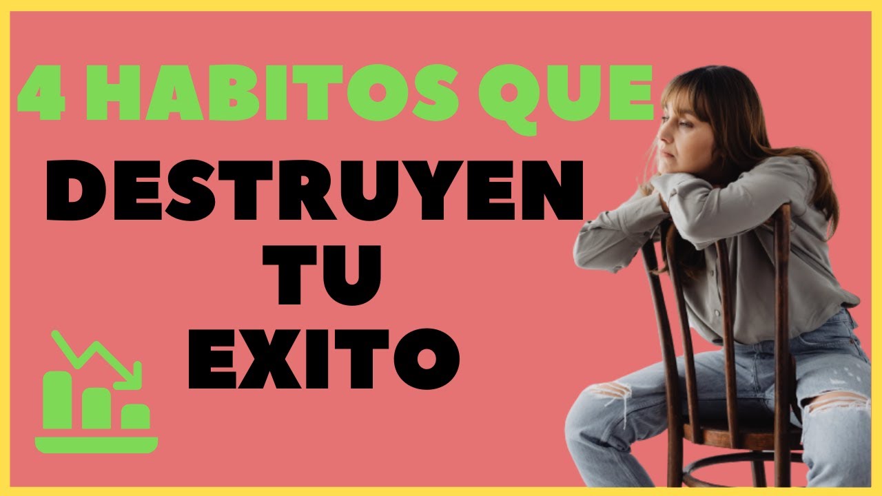 HABITOS QUE DESTRUYEN TU EXITO - YouTube
