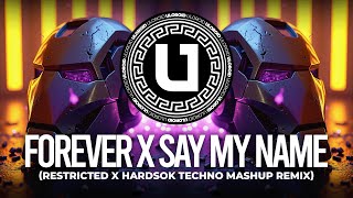 Hard Techno Forever X Say My Name Restricted X Hardsok Techno Mashup Remix