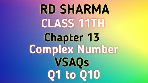 RD Sharma | Class 11 | Chapter 13 | Complex Number | VSAQs | Q1 to Q10 |