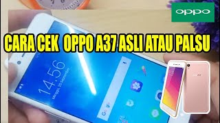 CARA CEK OPPO A37 ASLI ATAU PALSU | TIPS BELI HP SEKEN GSM