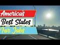 The BEST STATES for JOBS in AMERICA (After the Current Crisis Ends)