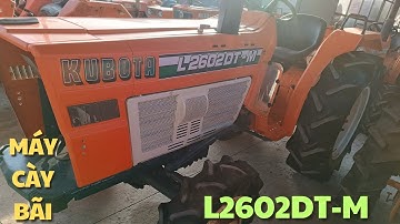 Báo giá máy cày Kubota L2602DT-M bãi nhật, bao rin có trợ lực xài bao sướng, số trong mô tả