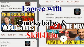 I agree with Quickybaby and Skill4Ltu! (Wot Addict Global)