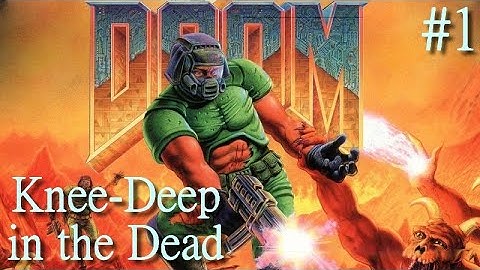 Doom - Knee-Deep in the Dead, part 1 - Hangar