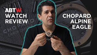 Chopard Alpine Eagle Watch Review | aBlogtoWatch Wealth
