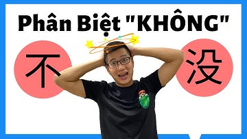 Phân Biệt 不 và 没 (2020) Ngữ Pháp Tiếng Hoa