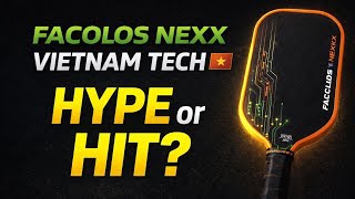 Facolos NEXX Pickleball Paddle | Vietnam Tech — Hype or Hit? #pickleball