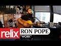 "Work" - Ron Pope | Relix Studio Sessions | 9/28/17