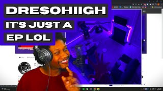 dresohiigh - It’s Just A EP lol - (REACTION) - JayVIIPeep