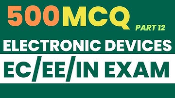 12.  500 MCQs Electronic Devices & Circuits for EC/IN/ET