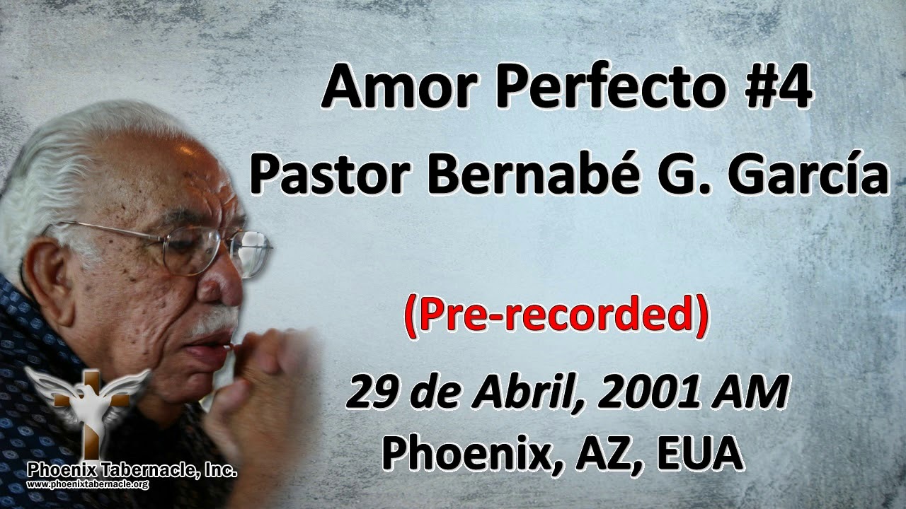 2018-0411 Amor Perfecto_4 complete (2001-0429)Pastor Bernabé García