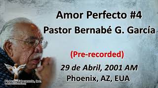 2018-0411 Perfect Love_4 complete (2001-0429) Pastor Bernabé García
