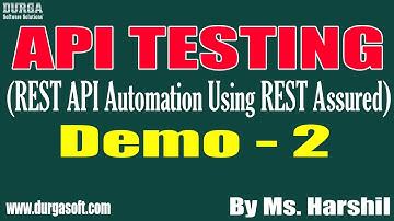 API TESTING tutorials || Demo - 2 || by Ms. Harshil On 20-04-2022 @7AM IST