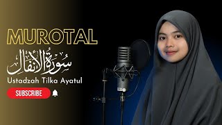 MUROTTAL SURAH AL-ANFAL | Ustadzah Tilka Ayatul | MASKANUL HUFFADZ INDONESIA