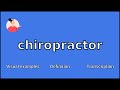 CHIROPRACTOR - Meaning and Pronunciation
