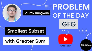 Smallest Subset with Greater Sum | GFG Problem of the Day