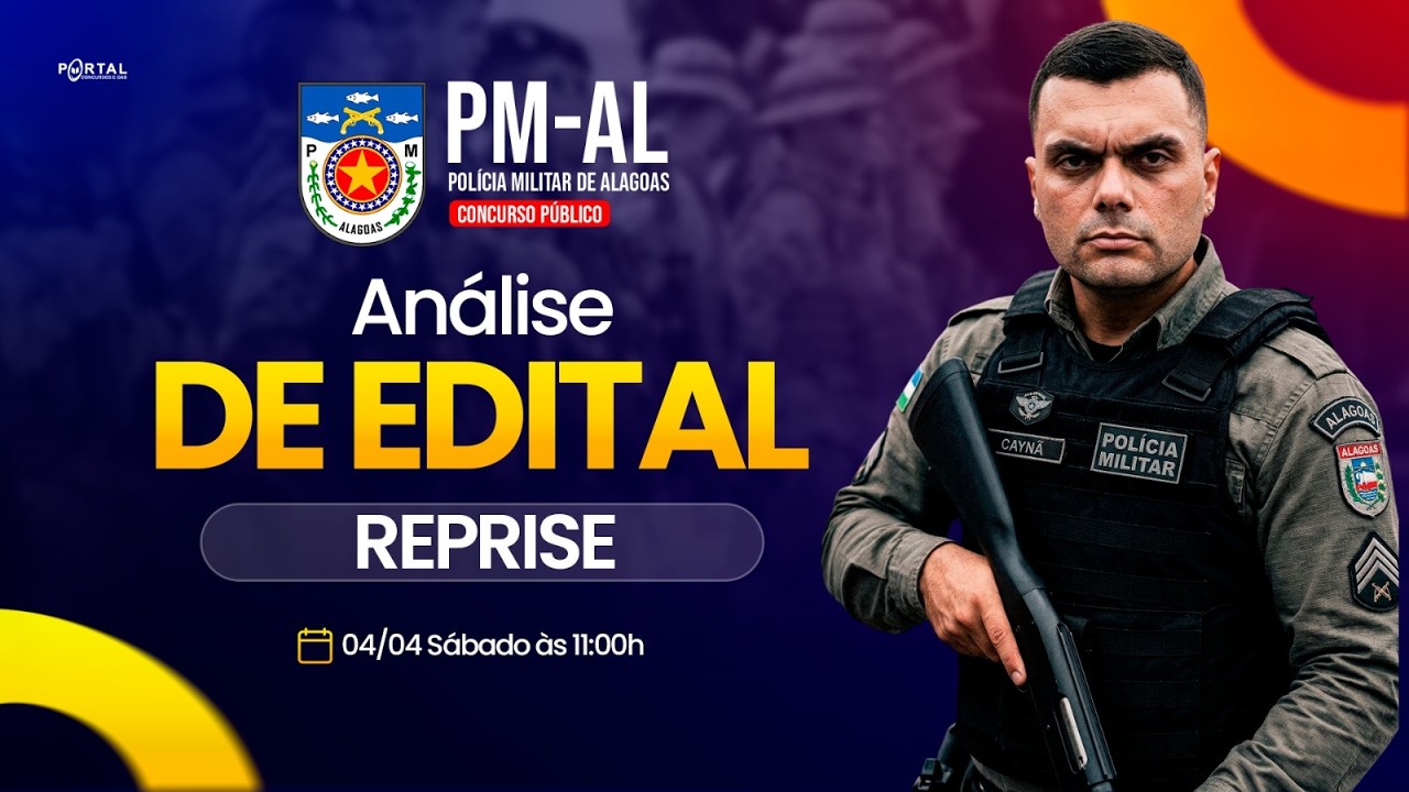 CONCURSO POLÍCIA MILITAR/AL: ANÁLISE DE EDITAL + PLANEJAMENTO DE ESTUDOS - reprise