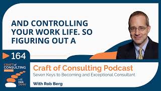 Coc Ep.164 Seven Keys To Becoming And Exceptional Consultant With Rob Berg