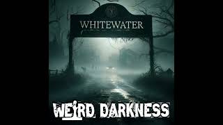 Whitewater’s Haunted History | Supernatural to Second Salem