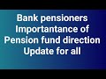 Bank pensioners - importance of pension data direction 