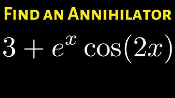 Find an Annihilator for 3 + e^xcos(2x)