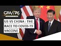 US v/s China: The race to make a Coronavirus vaccine first | Gravitas