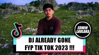 DJ ALREADY GONE FYP TIK TOK 2023 !!! ( FAHMI ANWAR X EL FUNKY KUPANG )