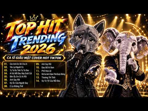 TOP HIT TRENDING 2026 - Top Ballad Ca Sĩ Giấu Mặt Cover Triệu View Hay Nhất | Còn Anh Em Bỏ Cho Ai