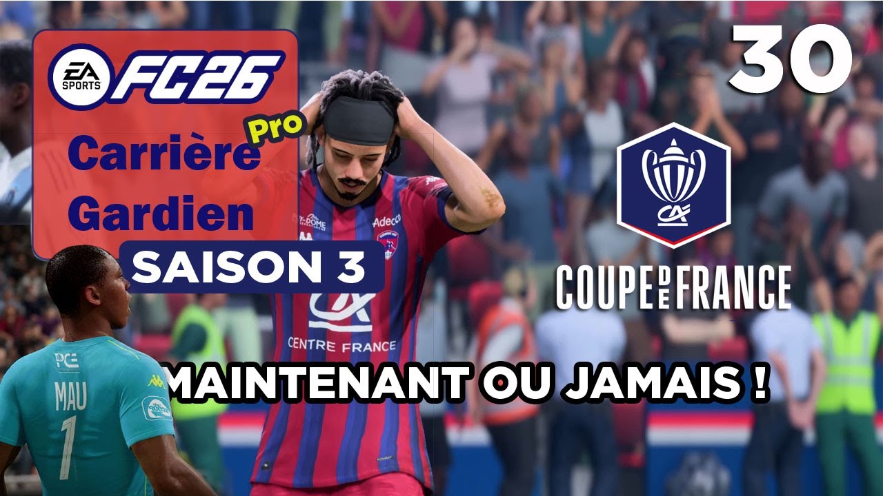 Spéciale FINALE de COUPE de FRANCE (Clermont VS Paris FC) - FC26 - Carrière Gardien #30