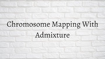 Chromosome Mapping With Admixture