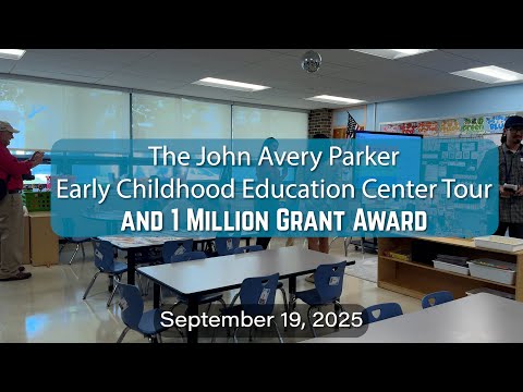 John Avery Parker Early Childhood Education Center Tour and 1 Million Grant Award