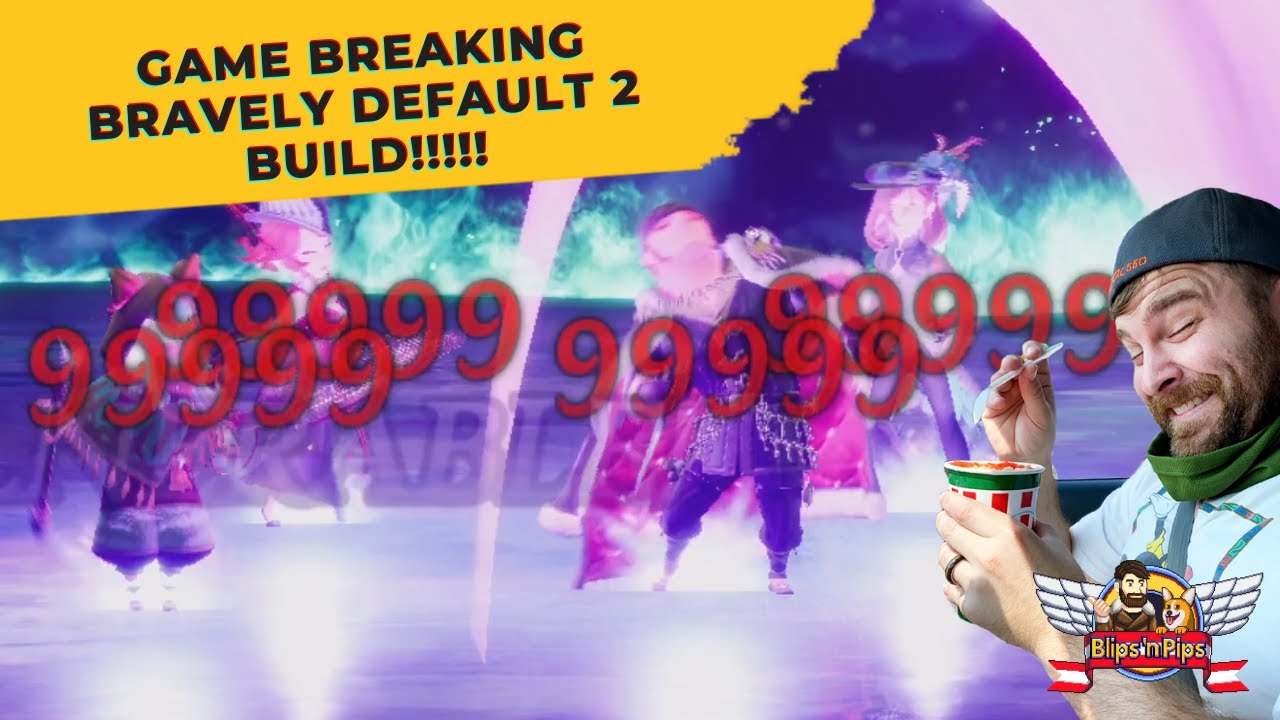 Breaking Bravely Default 2, THE ULTIMATE BUILD!!
