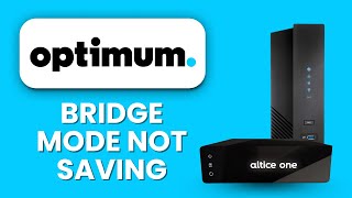 Optimum Router Bridge Mode Not Saving Browser Issue Easy Fix