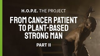 Cancer Thriver Defies His Prognosis | D Anthony Evans Part 2 | Plant Power Stories